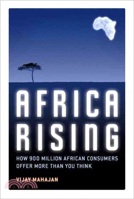 Africa Rising ─ How 900 Million African Consumers Offer More Than You Think