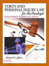 Torts and Personal Injury Law for the Paralegal ─ Developing Workplace Skills