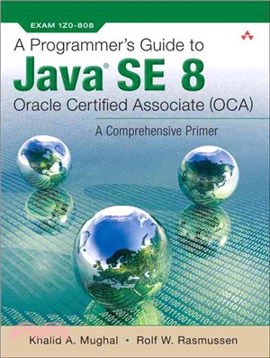 A Programmer's Guide to Java Se 8 Oracle Certified Associate Oca ─ A Comprehensive Primer