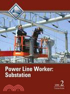 Power Line Worker Level Two: Substation Trainee Guide