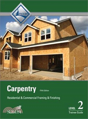 Carpentry Level Two ─ Framing and Finish, Trainee Guide