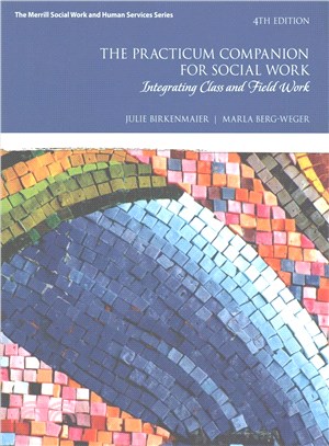 The Practicum Companion for Social Work ─ Integrating Class and Field Work