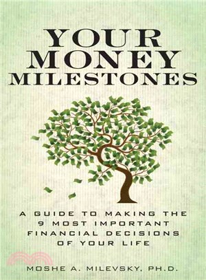 Your Money Milestones ─ A Guide to Making the 9 Most Important Financial Decisions of Your Life