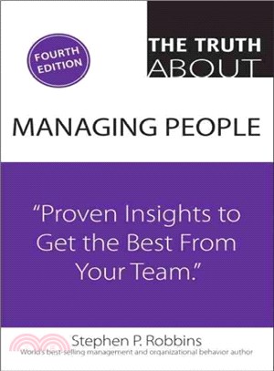 The Truth About Managing People ─ Proven Insights to Get the Best from Your Team