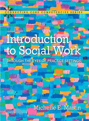 Introduction to Social Work + Enhanced Pearson Etext Access Card ― Through the Eyes of Practice Settings