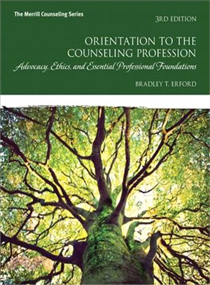 Orientation to the Counseling Profession + Mycounselinglab With Pearson Etext Access Card ─ Advocacy, Ethics, and Essential Professional Foundations