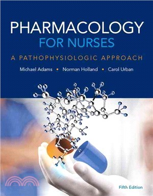 Pharmacology for Nurses ─ A Pathophysiologic Approach