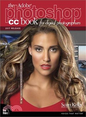 The Adobe Photoshop CC Book for Digital Photographers ─ 2017 Release