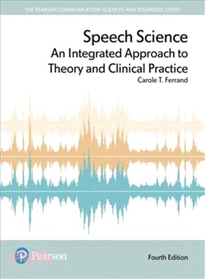 Speech Science ─ An Integrated Approach to Theory and Clinical Practice