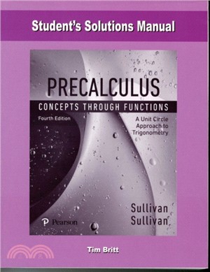 Student's Solutions Manual for Precalculus：Concepts Through Functions, A Unit Circle Approach