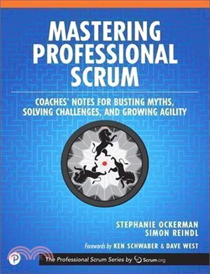 Mastering Professional Scrum ― Coaches' Notes for Busting Myths, Solving Challenges, and Growing Agility