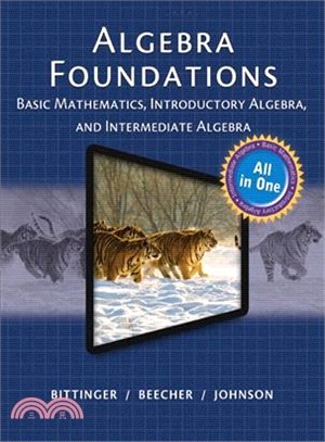 Algebra Foundations ─ Basic Mathematics, Introductory Algebra, and Intermediate Algebra