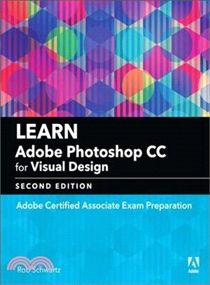 Learn Adobe Photoshop Cc for Visual Communication 2018 ― Adobe Certified Associate Exam Preparation