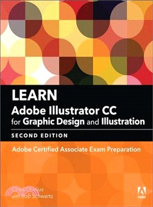 Learn Adobe Illustrator Cc for Graphic Design and Illustration 2018 ― Adobe Certified Associate Exam Preparation