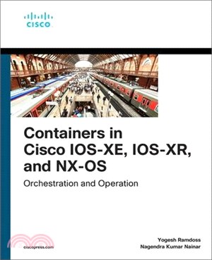 Containers in Cisco IOS-XE, IOS-XR, and NX-OS ― Orchestration and Operation