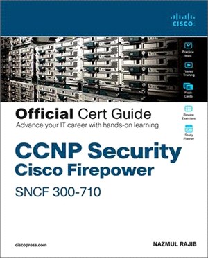 Ccnp Security Cisco Firepower Sncf 300-710 Official Cert Guide ― Securing Networks With Cisco Firepower