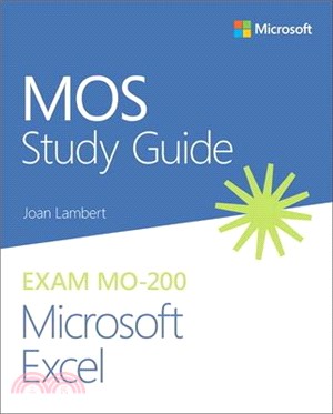 MOS Study Guide for Microsoft Excel Exam MO-200