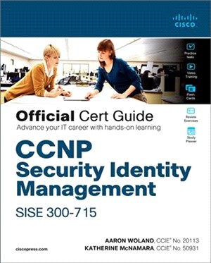 Ccnp Security Identity Management Sise 300-715 Official Certification Guide