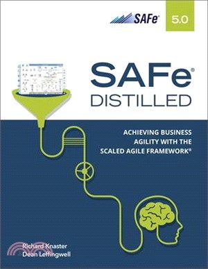 Safe 5.0 Distilled ― Achieving Business Agility With the Scaled Agile Framework