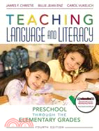 Teaching Language and Literacy + Myeducationkit: Preschool Through the Elementary Grades