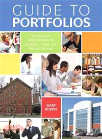 Guide to Portfolios ─ Creating and Using Portfolios for Academic, Career and Personal Success