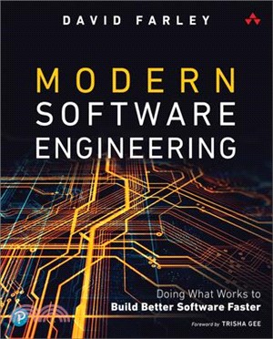 Modern Software Engineering: Doing What Really Works to Build Better Software Faster