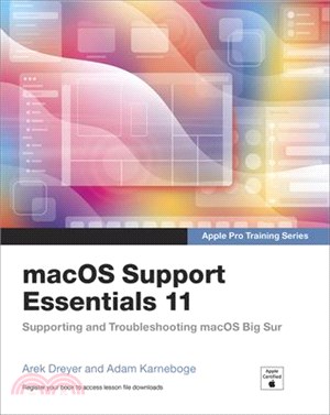Macos Support Essentials 11 - Apple Pro Training Series: Supporting and Troubleshooting Big Sur