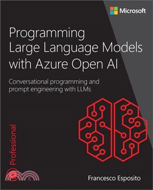 Programming Large Language Models with Azure Open AI: Conversational Programming and Prompt Engineering with Llms