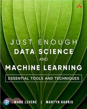 Just Enough Data Science and Machine Learning