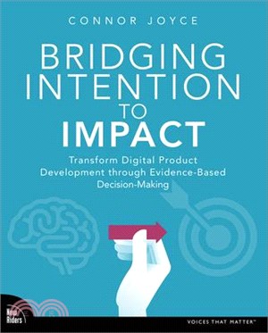 Bridging Intention to Impact: Transforming Digital Product Development Through Evidence-Based Decision-Making