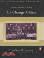 To Change China ─ Western Advisers in China, 1620-1960