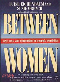 Between Women ― Love, Envy and Competition in Women's Friendships