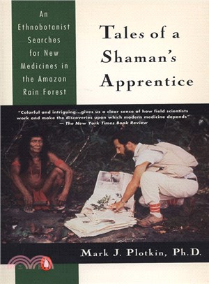 Tales of a Shaman's Apprentice ─ An Ethnobotanist Searches for New Medicines in the Amazon Rain Forest