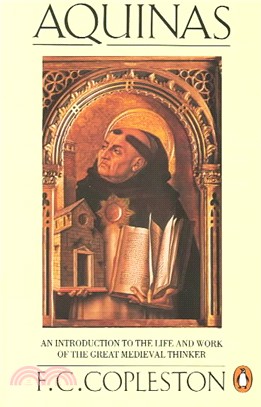 Aquinas ─ An Introduction to the Life and Work of the Great Medieval Thinker