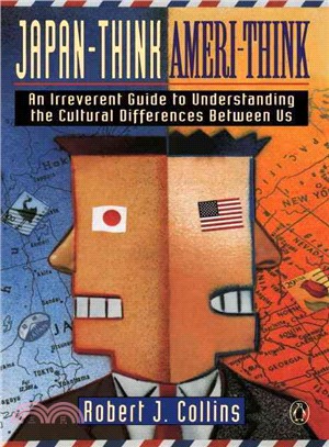 Japan-Think, Ameri-Think ─ An Irreverent Guide to Understanding the Cultural Difference Between Us