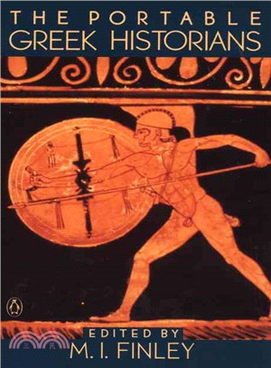 The Portable Greek Historians ─ The Essence of Herodotus, Thucydides, Xenophon, Polybius