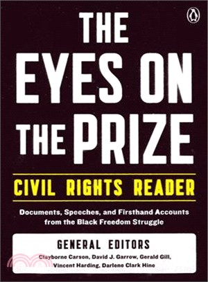 The Eyes on the Prize ─ Civil Rights Reader : Documents, Speeches, and Firsthand Accounts from the Black Freedom Struggle, 1954-1990