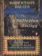 The Salterton Trilogy: Tempest-Tost, Leaven of Malice and a Mixture of Frailties