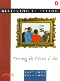 Believing Is Seeing ─ Creating the Culture of Art
