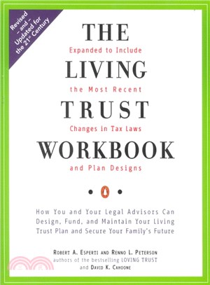 The Living Trust Workbook ― How You and Your Legal Advisors Can Design, Fund, and Maintain Your Living Trust Plan, and Secure Your Family's Future