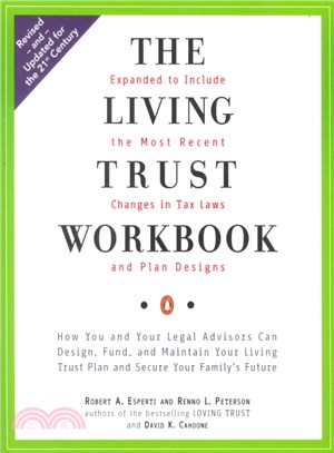 The Living Trust Workbook ─ How You and Your Legal Advisors Can Design, Fund, and Maintain Your Living Trust Plan, and Secure Your Family's Future