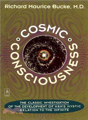 Cosmic Consciousness ─ A Study in the Evolution of the Human Mind
