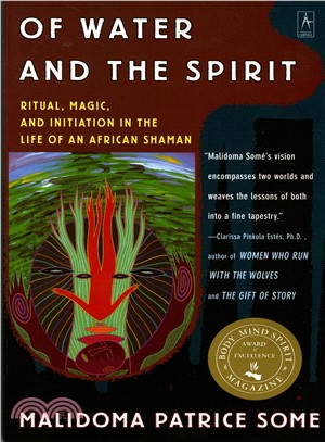 Of Water and the Spirit ─ Ritual, Magic, and Initiation in the Life of an African Shaman