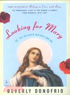 Looking for Mary ─ Or, the Blessed Mother and Me