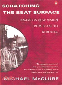 Scratching the Beat Surface—Essays on New Vision from Blake to Kerouac