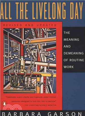 All the Livelong Day ― The Meaning and Demeaning of Routine Work