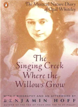 The Singing Creek Where the Willows Grow ─ The Mystical Nature Diary of Opal Whiteley