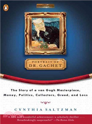 Portrait of Dr. Gachet ─ The Story of a Van Gogh Masterpiece, Money, Politics, Collectors, Greed, and Loss