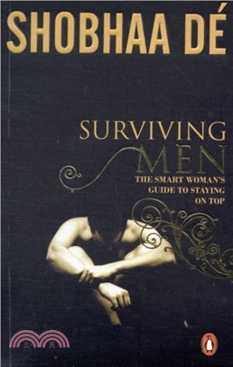 Surviving Men：The Smart Womens's Guide To Staying On Top