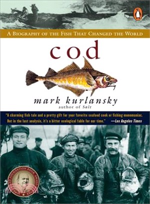 Cod ─ A Biography of the Fish That Changed the World